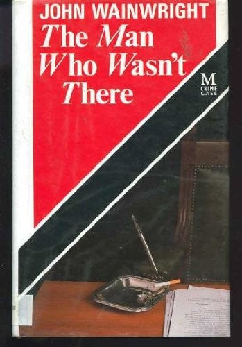 The Man Who Wasn't There