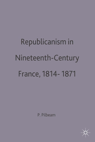 Republicanism in Nineteenth-Century France, 18141871