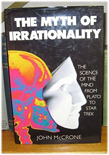 The Myth of Irrationality