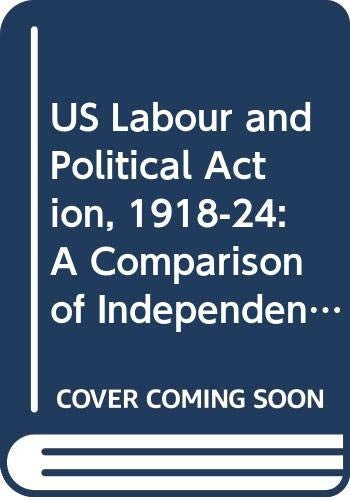 US Labour and Political Action, 1918-24
