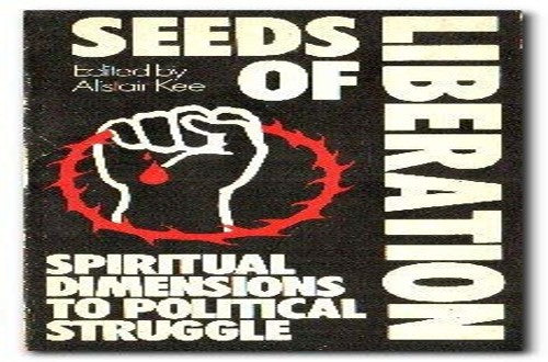 Seeds of Liberation: Spiritual Dimensions to Political Struggle