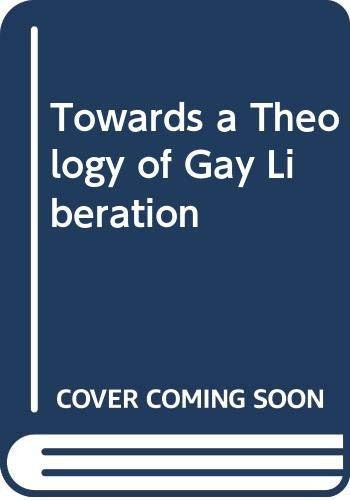 Towards a Theology of Gay Liberation
