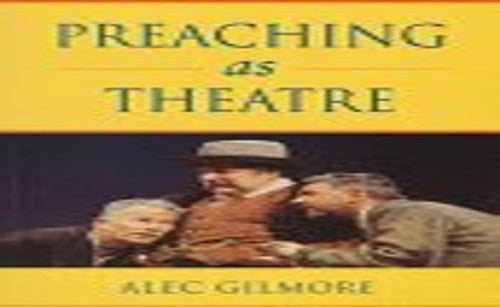 Preaching as Theatre