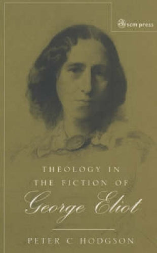 Theology in the Fiction of George Eliot