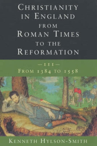Christianity in England from Roman Times to the Reformation