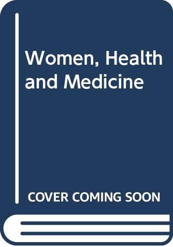 WOMEN, HEALTH AND MEDICINE