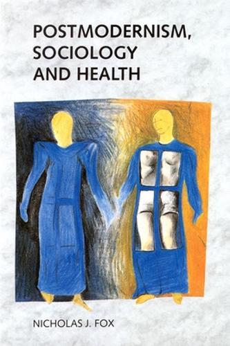 Postmodernism, Sociology and Health