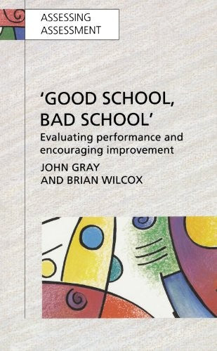 GOOD SCHOOL, BAD SCHOOL
