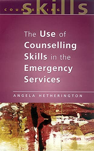 The Use Of Counselling Skills In The Emergency Services