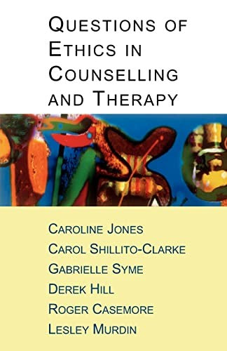 Questions Of Ethics In Counselling And Therapy