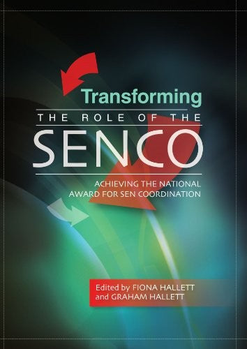 Transforming the Role of the SENCO: Achieving the National Award for SEN Coordination