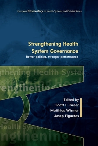 Strengthening Health System Governance: Better policies, stronger performance