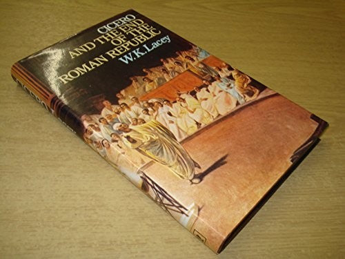 Cicero and the End of the Roman Republic