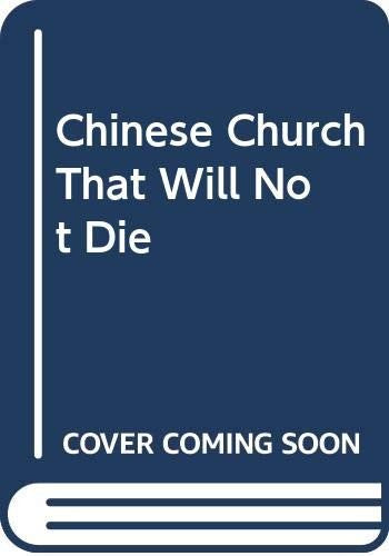 Chinese Church That Will Not Die