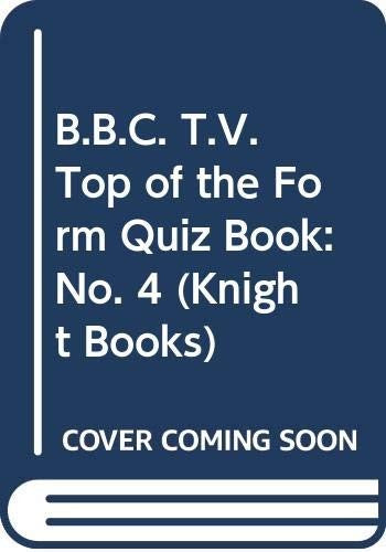 B.B.C. T.V. Top of the Form Quiz Book