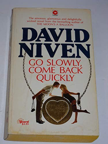 Go Slowly, Come Back Quickly