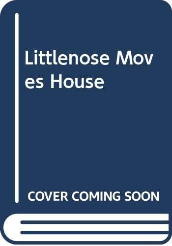 Littlenose Moves House