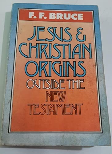 Jesus and Christian Origins Outside the New Testament
