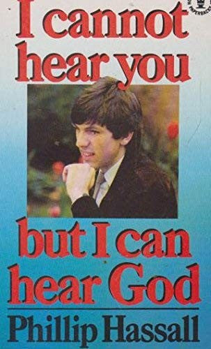 I Cannot Hear You, But I Can Hear God