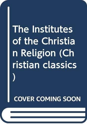 The Institutes of the Christian Religion