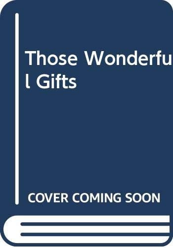 Those Wonderful Gifts