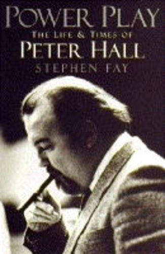 Power Play: Biography of Peter Hall