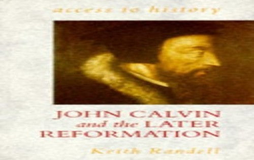Calvin and the Later Reformation