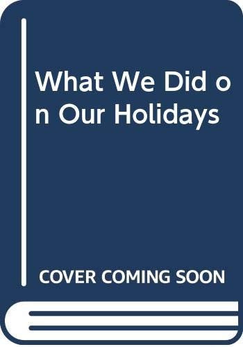 What We Did on Our Holidays