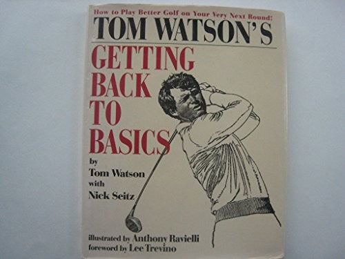 Tom Watson's Getting Back to Basics