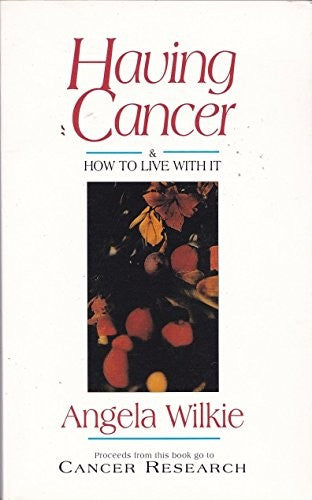 Having Cancer and How to Live with it