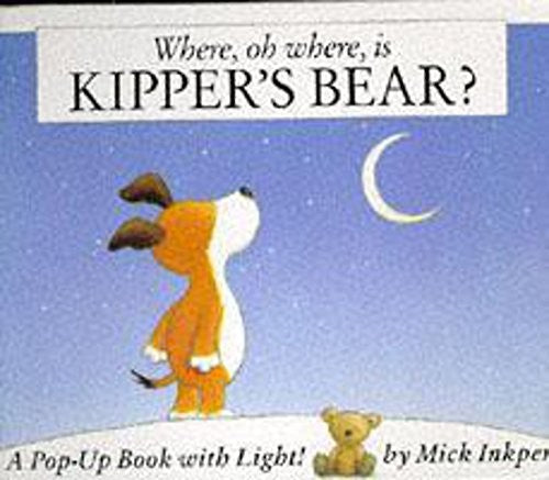Kipper: Where Oh Where Is Kipper's Bear?
