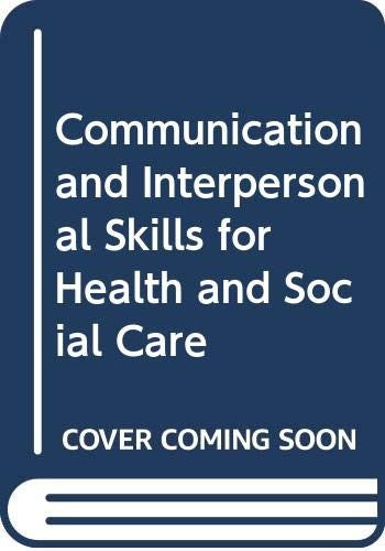 Communication and Interpersonal Skills for Health and Social Care