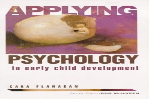 Applying Psychology To Early Child Development