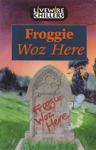 Livewire Chillers Froggie Woz Here