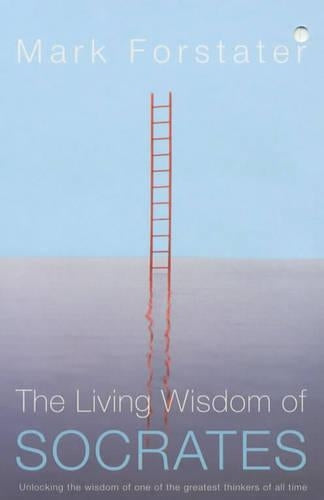 The Living Wisdom of Socrates