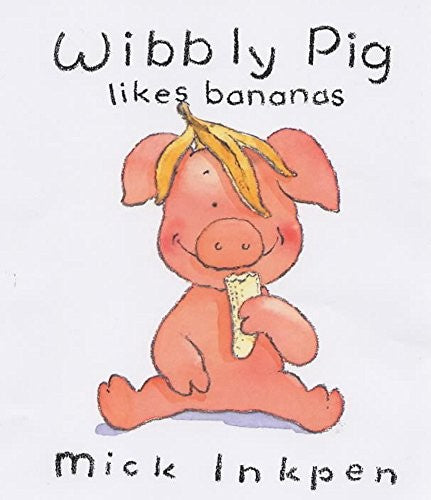 Wibbly Pig Likes Bananas