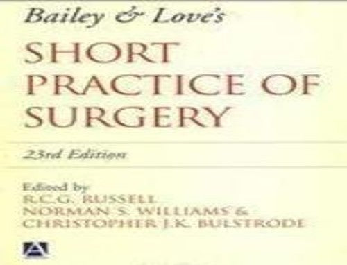 Bailey & Love's Short Practice of Surgery, 23Ed