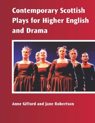 Contemporary Scottish Plays for Higher English and Drama