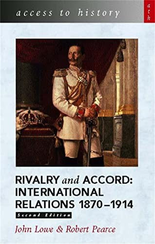 Access to History: Rivalry and Accord - International Relations 1870-1914, 2nd Edition