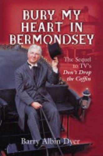 Bury My Heart in Bermondsey