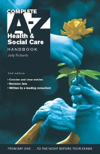 Complete A-Z Health and Social Care Handbook