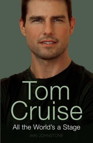 Tom Cruise: All the World's a Stage