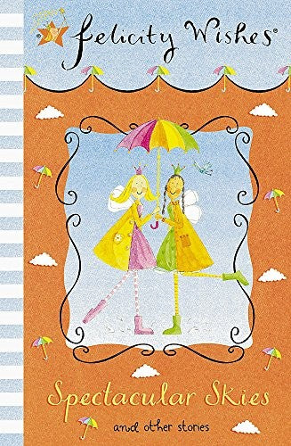 Felicity Wishes: Spectacular Skies