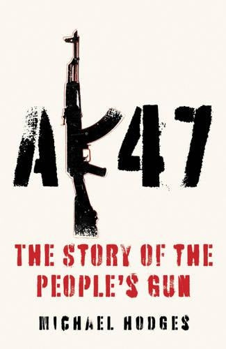 AK47: The Story of the People's Gun