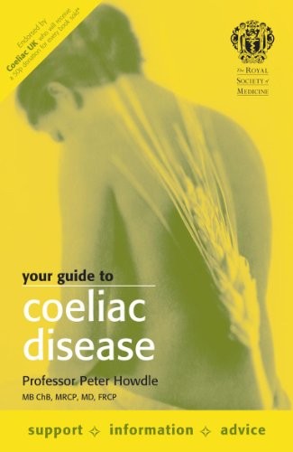 The Royal Society of Medicine Your Guide to Coeliac Disease