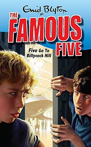 Famous Five: Five Go To Billycock Hill