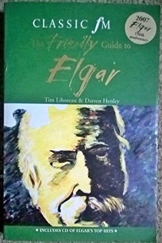 The Classic FM Friendly Guide to Elgar