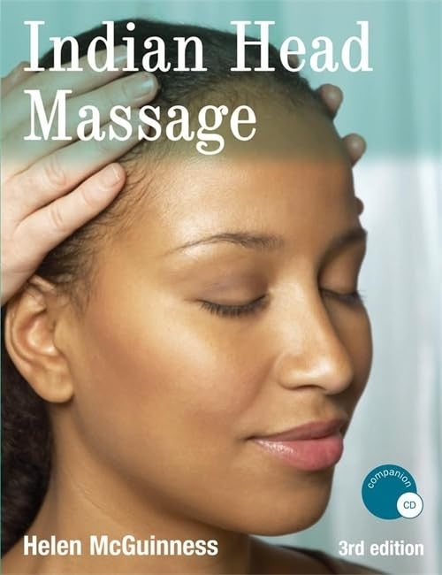Indian Head Massage Third Edition