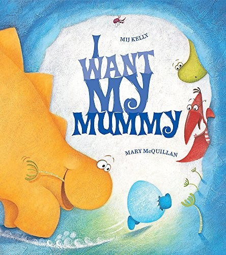 I Want My Mummy