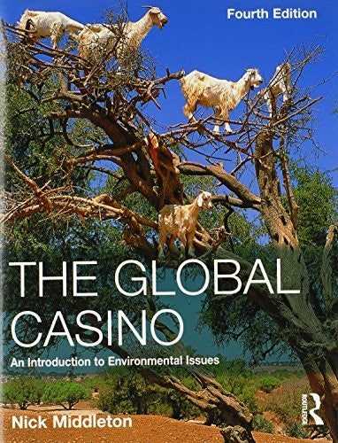 The Global Casino: An Introduction to Environmental Issues, Fourth Edition